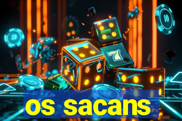 os sacans
